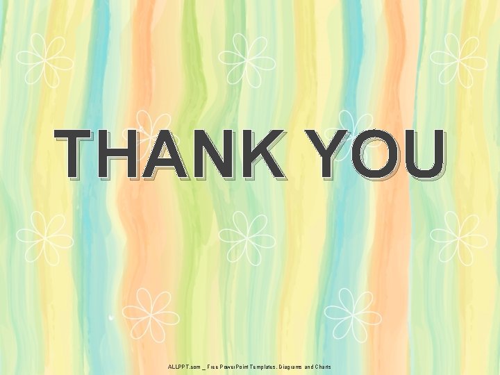 THANK YOU ALLPPT. com _ Free Power. Point Templates, Diagrams and Charts 