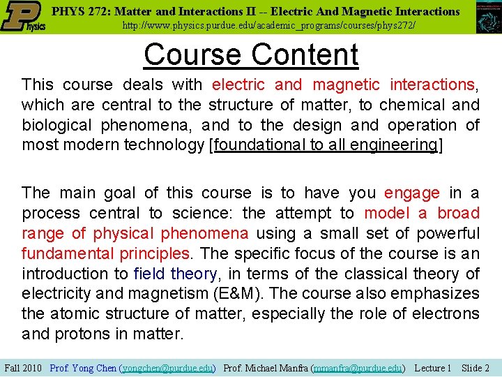 PHYS 272: Matter and Interactions II -- Electric And Magnetic Interactions http: //www. physics.