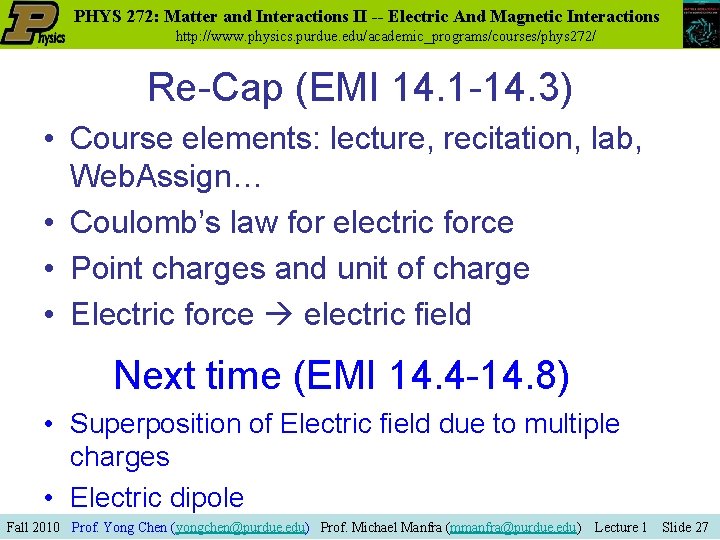 PHYS 272: Matter and Interactions II -- Electric And Magnetic Interactions http: //www. physics.