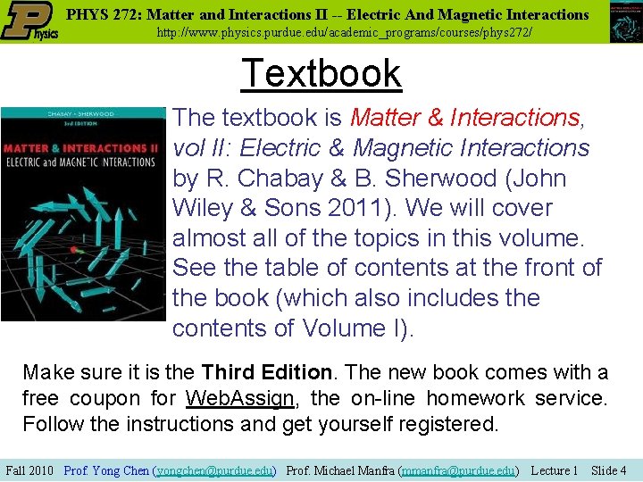 PHYS 272: Matter and Interactions II -- Electric And Magnetic Interactions http: //www. physics.