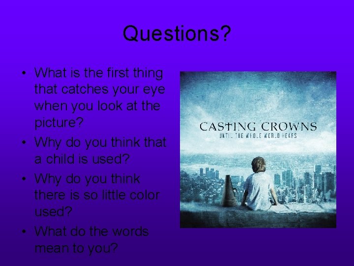 Questions? • What is the first thing that catches your eye when you look