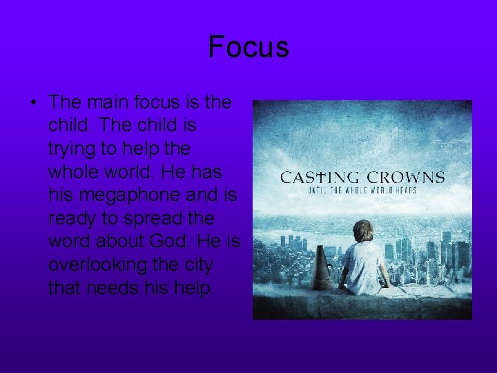 Focus • The main focus is the child. The child is trying to help