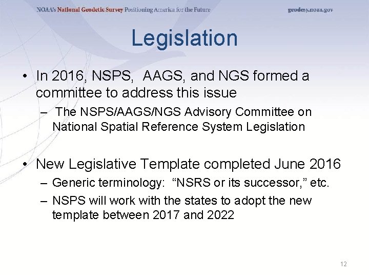 Legislation • In 2016, NSPS, AAGS, and NGS formed a committee to address this
