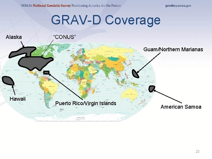 GRAV-D Coverage Alaska Guam/Northern Marianas Hawaii Puerto Rico/Virgin Islands American Samoa 23 