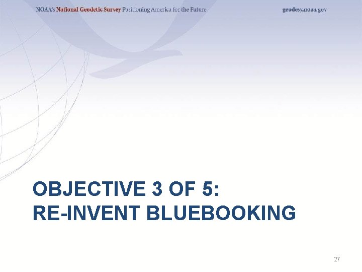 OBJECTIVE 3 OF 5: RE-INVENT BLUEBOOKING 27 