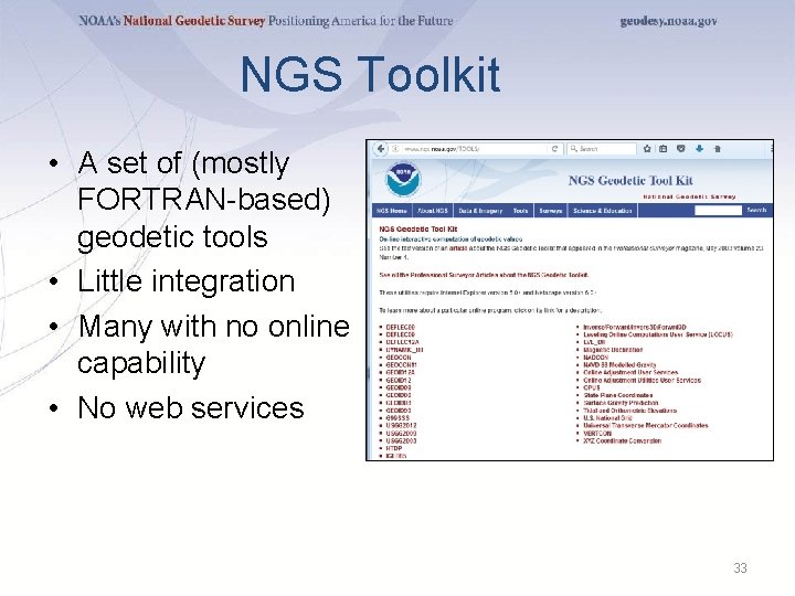 NGS Toolkit • A set of (mostly FORTRAN-based) geodetic tools • Little integration •