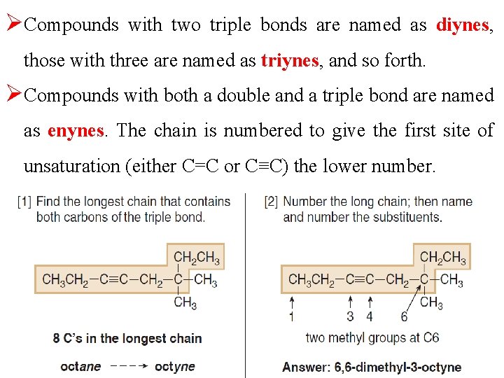 ØCompounds with two triple bonds are named as diynes, those with three are named
