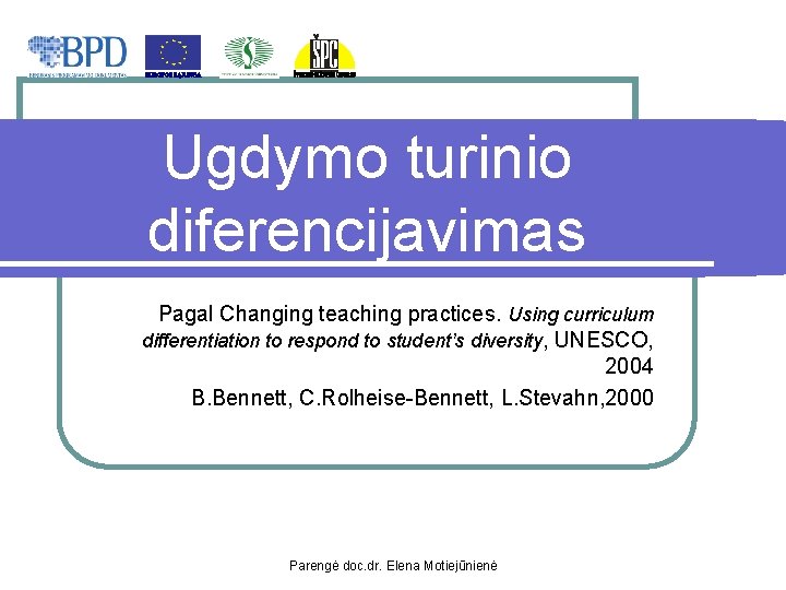 Ugdymo turinio diferencijavimas Pagal Changing teaching practices. Using curriculum differentiation to respond to student’s