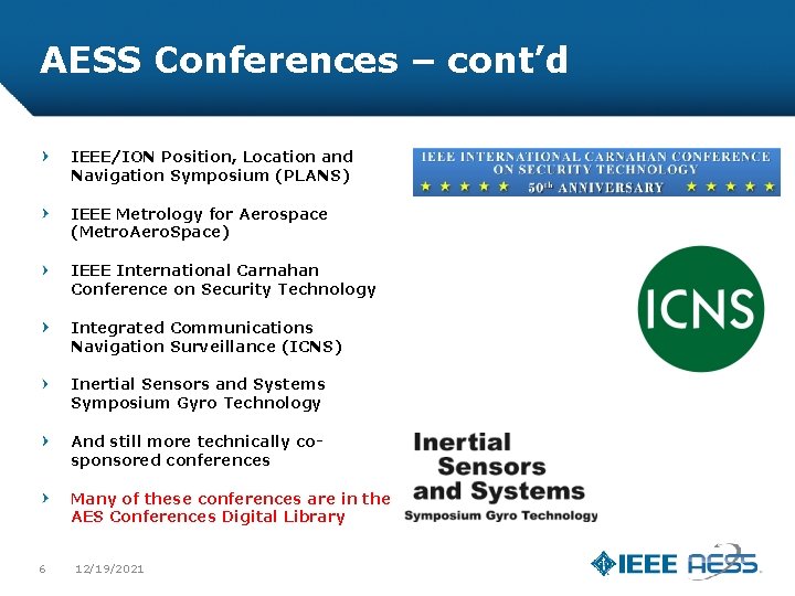 AESS Conferences – cont’d IEEE/ION Position, Location and Navigation Symposium (PLANS) IEEE Metrology for