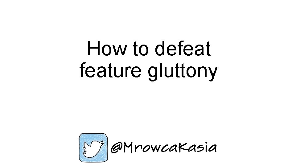 How to defeature gluttony 