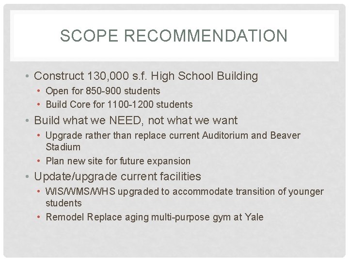 SCOPE RECOMMENDATION • Construct 130, 000 s. f. High School Building • Open for