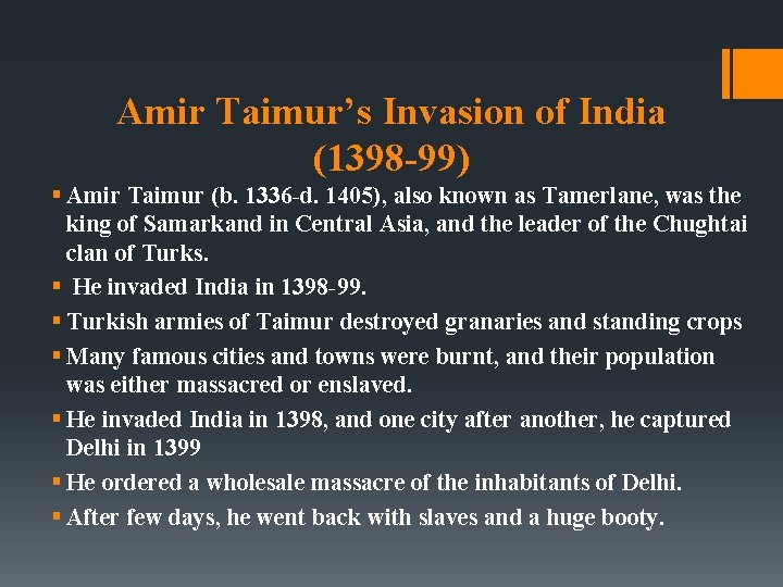 Amir Taimur’s Invasion of India (1398 -99) § Amir Taimur (b. 1336 -d. 1405),