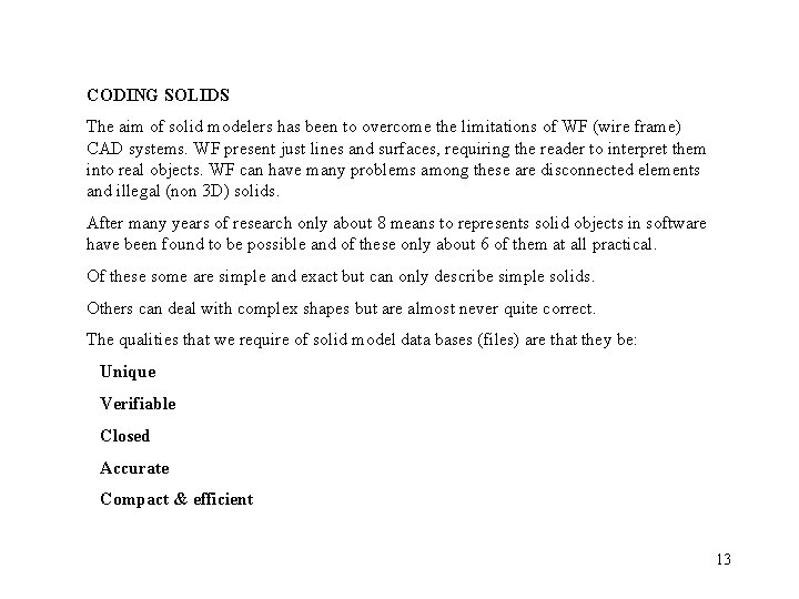 CODING SOLIDS The aim of solid modelers has been to overcome the limitations of