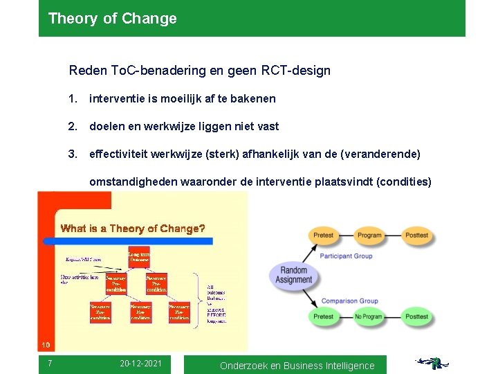 Theory of Change Reden To. C-benadering en geen RCT-design 1. interventie is moeilijk af