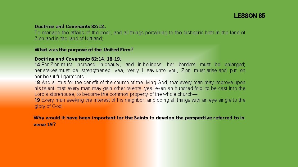LESSON 85 Doctrine and Covenants 82: 12. To manage the affairs of the poor,