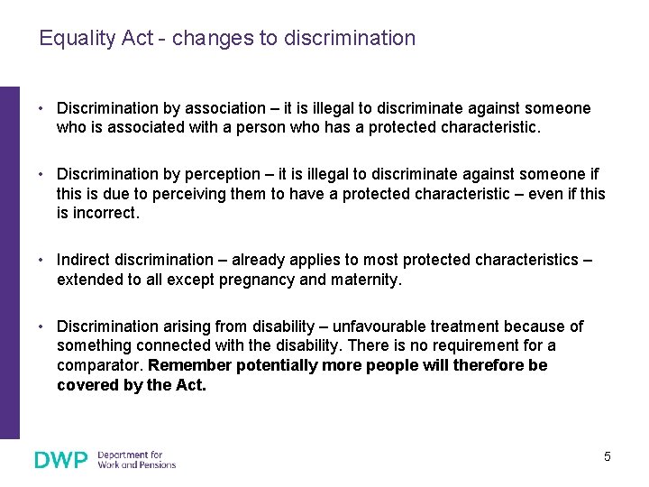 Equality Act - changes to discrimination • Discrimination by association – it is illegal