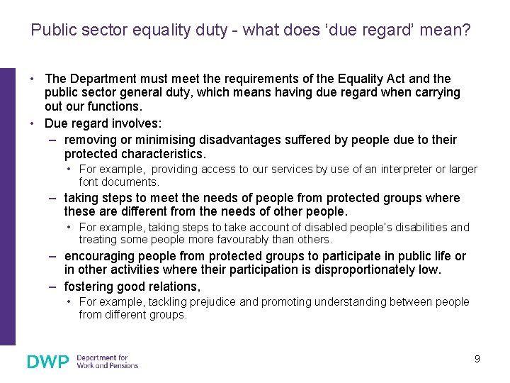 Public sector equality duty - what does ‘due regard’ mean? • The Department must