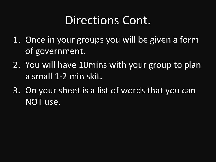 Directions Cont. 1. Once in your groups you will be given a form of