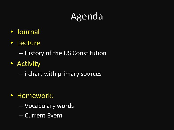 Agenda • Journal • Lecture – History of the US Constitution • Activity –