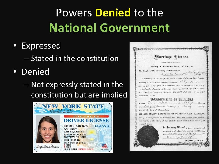 Powers Denied to the National Government • Expressed – Stated in the constitution •