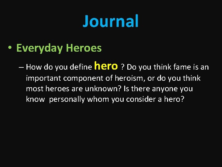 Journal • Everyday Heroes – How do you define hero ? Do you think