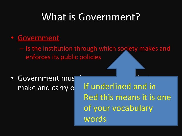 What is Government? • Government – Is the institution through which society makes and