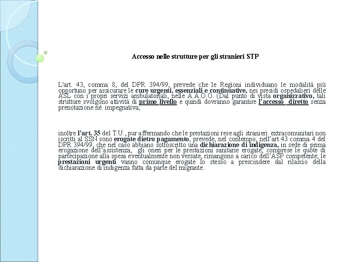 Accesso nelle strutture per gli stranieri STP L'art. 43, comma 8, del DPR 394/99,