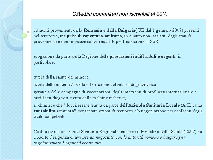 Cittadini comunitari non iscrivibili al SSN: cittadini provenienti dalla Romania e dalla Bulgaria( UE