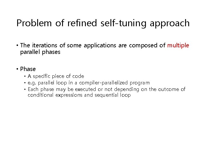 Problem of refined self-tuning approach • The iterations of some applications are composed of Problem of refined self-tuning approach • The iterations of some applications are composed of