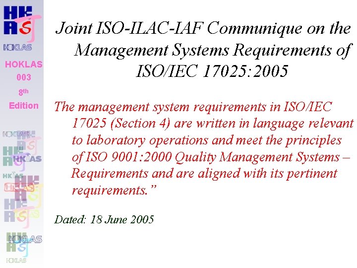 HOKLAS 003 8 th Edition Joint ISO-ILAC-IAF Communique on the Management Systems Requirements of