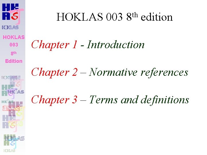 HOKLAS 003 8 th edition HOKLAS 003 Chapter 1 - Introduction 8 th Edition