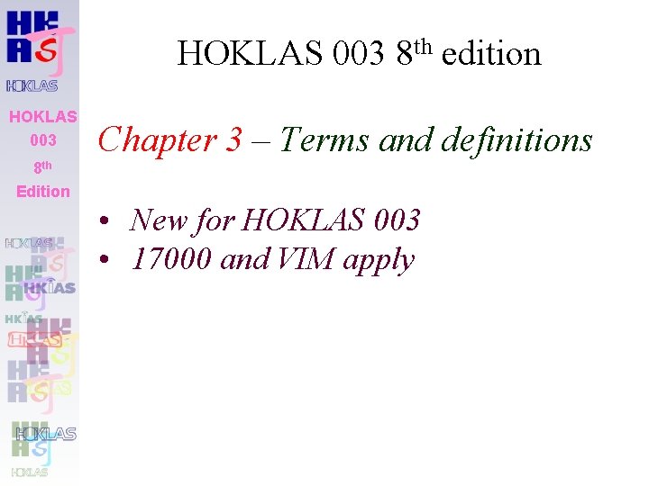 HOKLAS 003 8 th edition HOKLAS 003 8 th Edition Chapter 3 – Terms