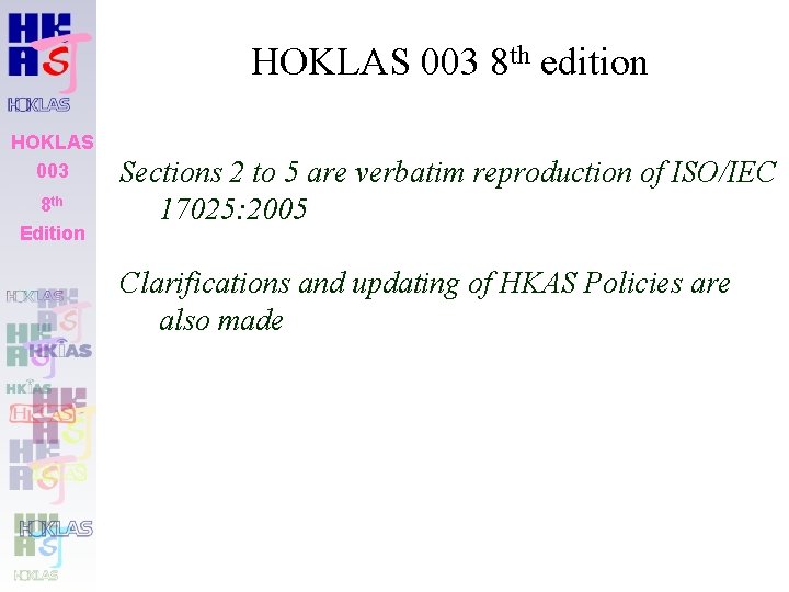 HOKLAS 003 8 th edition HOKLAS 003 8 th Edition Sections 2 to 5