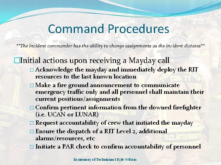 Command Procedures **The incident commander has the ability to change assignments as the incident