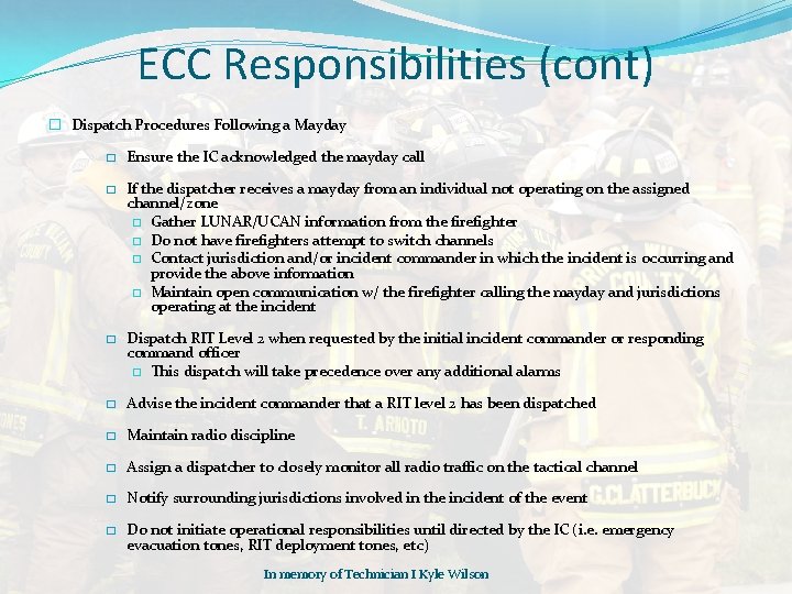 ECC Responsibilities (cont) � Dispatch Procedures Following a Mayday � Ensure the IC acknowledged