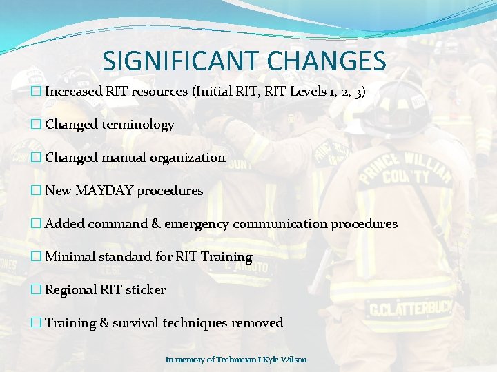 SIGNIFICANT CHANGES � Increased RIT resources (Initial RIT, RIT Levels 1, 2, 3) �