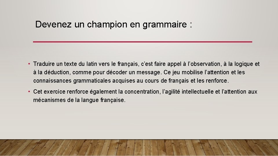 Devenez un champion en grammaire : • Traduire un texte du latin vers le