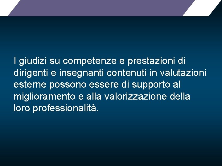 I giudizi su competenze e prestazioni di dirigenti e insegnanti contenuti in valutazioni esterne