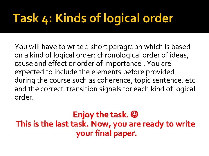 Task 4: Kinds of logical order You will have to write a short paragraph