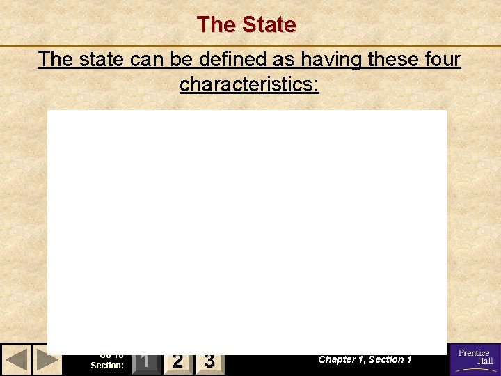 The State The state can be defined as having these four characteristics: Go To