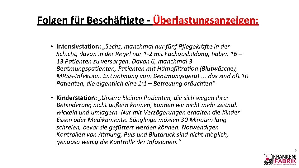 Folgen für Beschäftigte - Überlastungsanzeigen: • Intensivstation: „Sechs, manchmal nur fünf Pflegekräfte in der