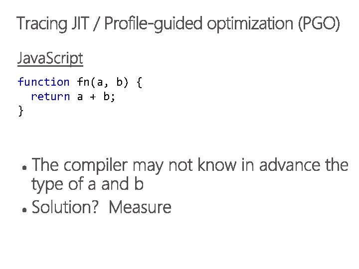 function fn(a, b) { return a + b; } 