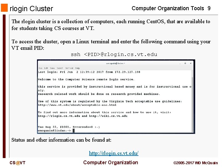 rlogin Cluster Computer Organization Tools 9 The rlogin cluster is a collection of computers,