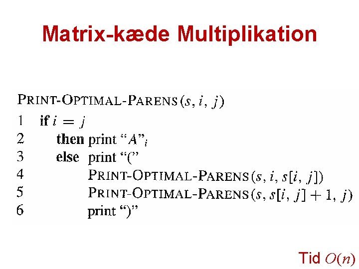 Matrix-kæde Multiplikation Tid O(n) 