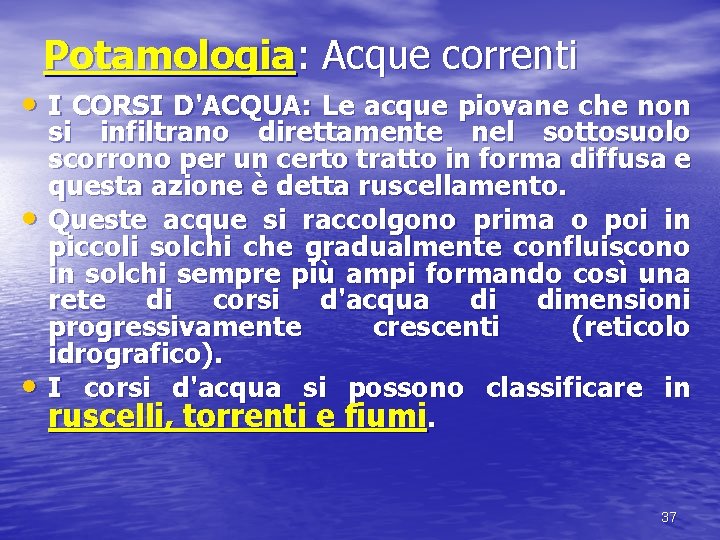 Potamologia: Acque correnti • I CORSI D'ACQUA: Le acque piovane che non • •