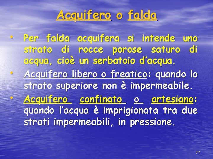 Acquifero o falda • Per falda acquifera si intende uno • • strato di