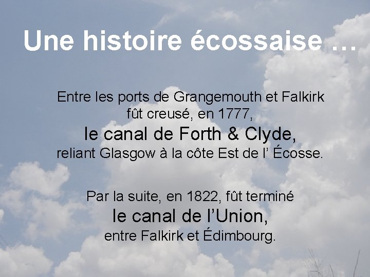 Une histoire écossaise … Entre les ports de Grangemouth et Falkirk fût creusé, en