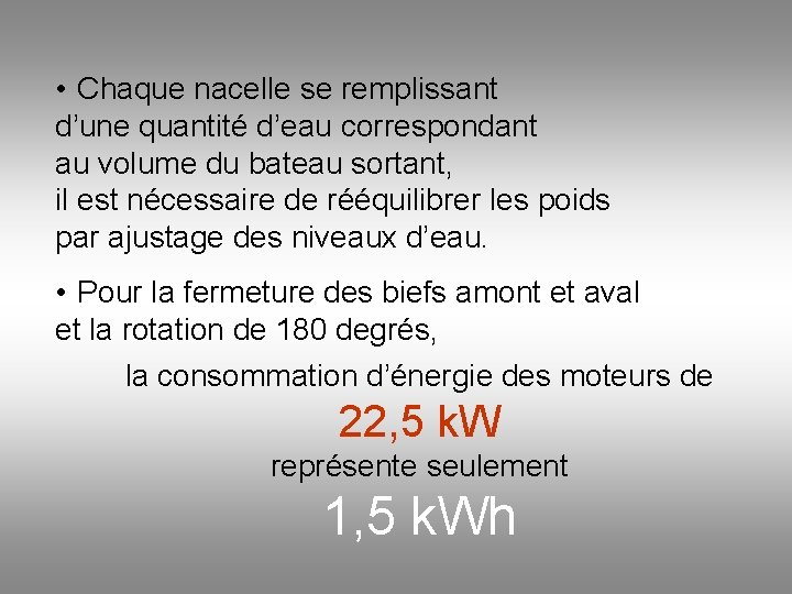  • Chaque nacelle se remplissant d’une quantité d’eau correspondant au volume du bateau