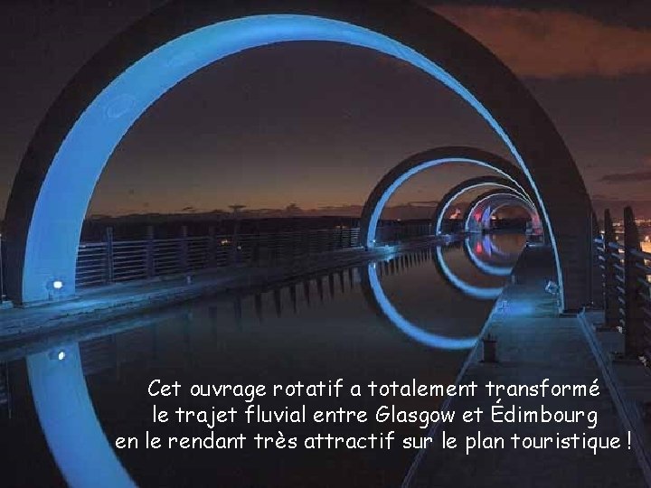 Cet ouvrage rotatif a totalement transformé le trajet fluvial entre Glasgow et Édimbourg en