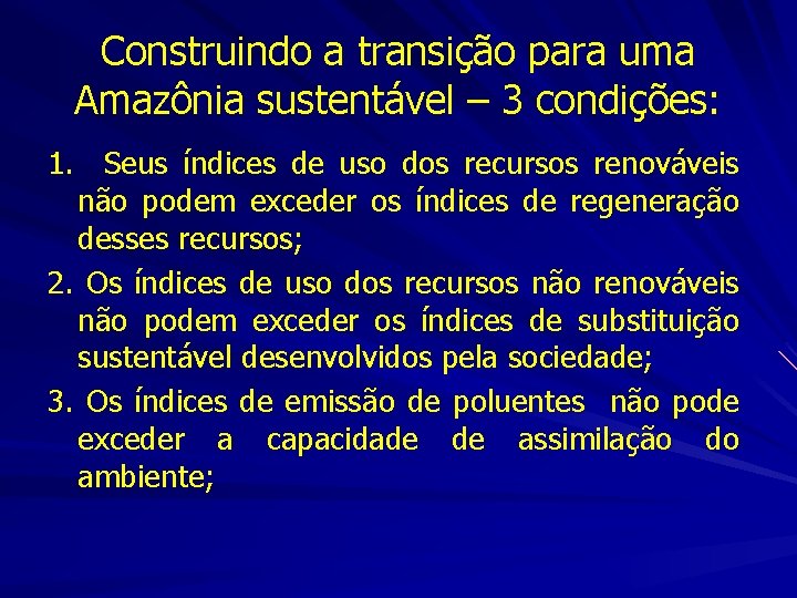 Construindo a transição para uma Amazônia sustentável – 3 condições: 1. Seus índices de